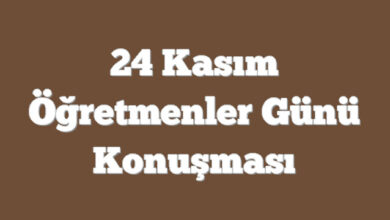 24 Kasım Öğretmenler Günü Konuşması
