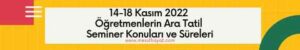 1. Ara Tatil (14-18 Kasım) Öğretmenlerin MEB 2022 Seminer/Kurs Konuları ve Süreleri 1 Renkli Geometrik Kara Tahta Banner 1