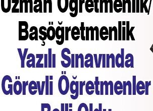 uzman ogretmenlikbasogretmenlik yazili sinavinda gorevli ogretmenler belli oldu h3442 4a6e1
