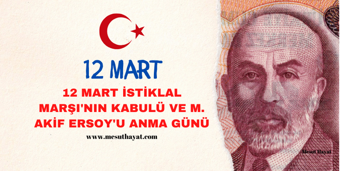 12 Mart İstiklâl Marşı Belge ve Dokümanları 1 12 MART İSTİKLAL MARŞININ KABULÜ VE M.AKİF ERSOY'U ANMA GÜNÜ